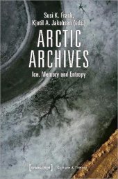 book Arctic Archives: Ice, Memory and Entropy