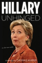 book Hillary Unhinged - In Her Own Words