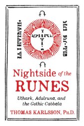 book Nightside of the Runes: Uthark, Adulruna, and the Gothic Cabbala