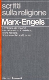 book Scritti sulla religione. ll problema dei rapporti tra cristianesimo e marxismo in una raccolta di fondamentali scritti teorici