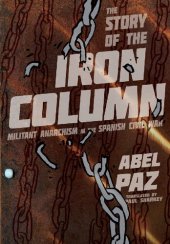 book Story of the Iron Column: Militant Anarchism in the Spanish Civil War