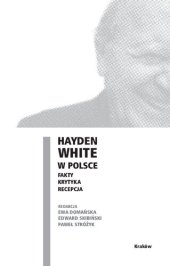 book Hayden White w Polsce: fakty, krytyka, recepcja