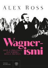 book Wagnerismi. Arte e politica all'ombra della musica