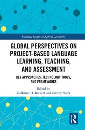 book Global Perspectives on Project-Based Language Learning, Teaching, and Assessment: Key Approaches, Technology Tools, and Frameworks