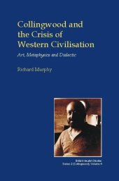 book Collingwood and the Crisis of Western Civilisation: Art, Metaphysics and Dialectic