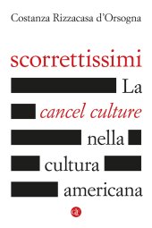 book Scorrettissimi. La cancel culture nella cultura americana