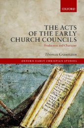 book The Acts of Early Church Councils Acts: Production and Character