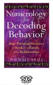 book Numerology for Decoding Behavior: Your Personal Numbers at Work, with Family, and in Relationships