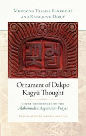 book Ornament of Dakpo Kagyu Thought: Short Commentary on the Mahamudra Aspiration Prayer