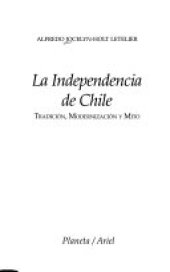 book La independencia de Chile: tradición, modernización y mito