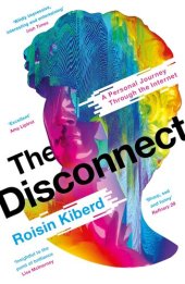 book The Disconnect: A Personal Journey Through the Internet