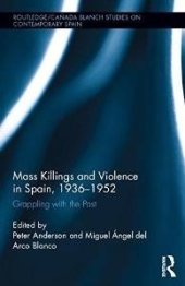 book Mass Killings and Violence in Spain, 1936-1952: Grappling with the Past