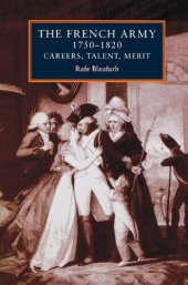 book The French Army 1750-1820: Careers, Talent, Merit