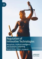 book Regulation of Innovative Technologies: Blockchain, Artificial Intelligence and Quantum Computing