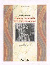 book Storia criminale del Cristianesimo. XIII e XIV secolo. Dall'imperatore Enrico VI (1190) all'imperatore Ludovico IV di Baviera (1347)