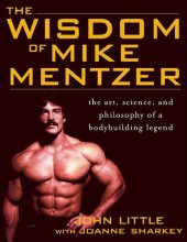 book The Wisdom of Mike Mentzer_ The Art, Science and Philosophy of a Bodybuilding Legend