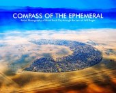 book Compass of the Ephemeral: Aerial Photography of Black Rock City Through the Lens of Will Roger