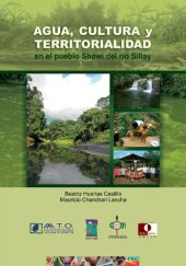 book Agua, cultura y territorialidad en el pueblo Shawi (Kawapana) del río Sillay (Datem del Marañón, Loreto)