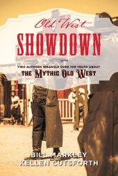 book Old West Showdown: Two Authors Wrangle over the Truth about the Mythic Old West