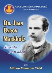 book Dr. Juan Byron Markholz. Su vida y su obra