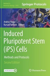 book Induced Pluripotent Stem (iPS) Cells: Methods and Protocols (Methods in Molecular Biology, 2454)