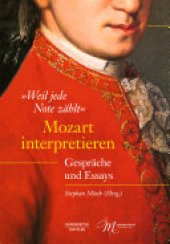 book "Weil jede Note zählt". Mozart interpretieren: Gespräche und Essays