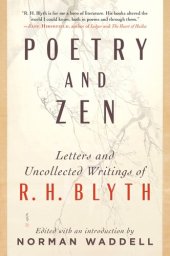 book Poetry and Zen : Letters and Uncollected Writings of R. H. Blyth