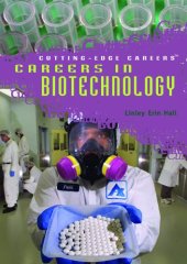 book Careers in Biotechnology (Cutting-Edge Careers)