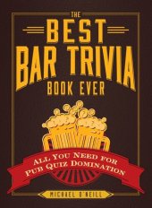 book The Best Bar Trivia Book Ever: All You Need for Pub Quiz Domination