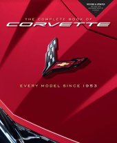 book The Complete Book of Corvette: Every Model Since 1953