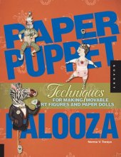 book Paper Puppet Palooza: Techniques for Making Moveable Art Figures and Paper Dolls