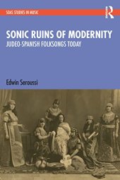 book Sonic Ruins of Modernity: Judeo-Spanish Folksongs Today