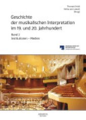 book Geschichte der musikalischen Interpretation im 19. und 20. Jahrhundert, Band 2: Institutionen - Medien