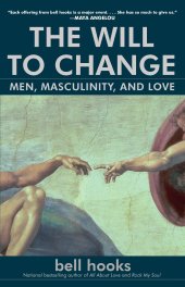 book The Will to Change: Men, Masculinity, and Love