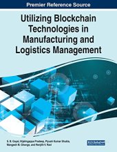 book Utilizing Blockchain Technologies in Manufacturing and Logistics Management