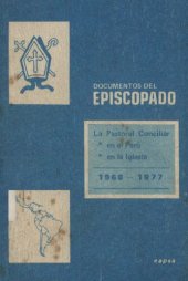 book La pastoral conciliar en el Perú, en la Iglesia, 1968-1977. Documentos del Episcopado