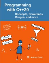 book Programming with C++20: Concepts, Coroutines, Ranges, and more