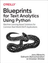 book Blueprints for Text Analytics Using Python: Machine Learning Based Solutions for Common Real World (Nlp) Applications