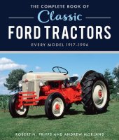 book The Complete Book of Classic Ford Tractors: Every Model 1917–1996