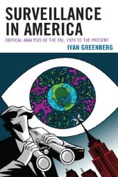 book Surveillance In America: Critical Analysis Of The FBI, 1920 To The Present