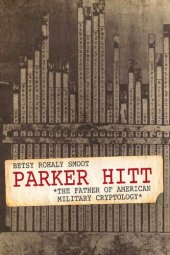 book Parker Hitt: The Father Of American Military Cryptology