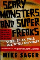 book Scary Monsters and Super Freaks: Stories of Sex, Drugs, Rock 'N' Roll and Murder