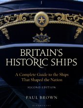 book Britain's Historic Ships: A Complete Guide to the Ships That Shaped the Nation