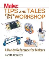 book Make: Tips and Tales from the Workshop, Volume 2: A Handy Reference for Makers