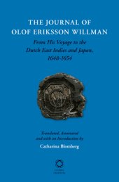 book The Journal of Olof Eriksson Willman: From His Voyage to the Dutch East Indies and Japan, 1648-1654