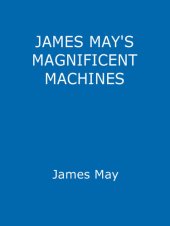 book James May's Magnificent Machines: How Men in Sheds Have Changed Our Lives