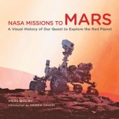 book NASA Missions to Mars: A Visual History of Our Quest to Explore the Red Planet