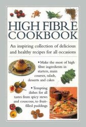 book High Fibre Cookbook: An Inspiring Collection of Delicious and Healthy Recipes for All Occasions