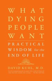 book What Dying People Want: Lessons for Living from People Who Are Dying