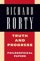 book Truth and Progress: Volume 3: Philosophical Papers (Philosophical Papers/Richard Rorty, Vol 3)